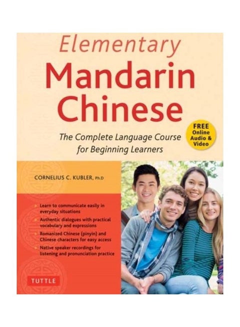 Elementary Mandarin Chinese: The Complete Language Course For Beginning Learners Paperback English by Cornelius C. Kubler - 43900
