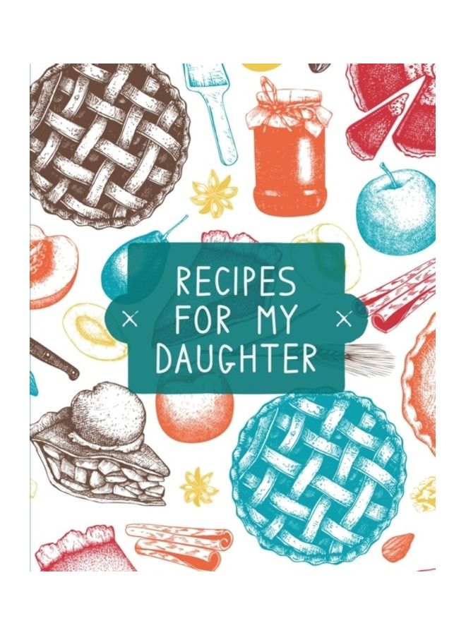 Recipes For My Daughter Paperback English by Teresa Rother