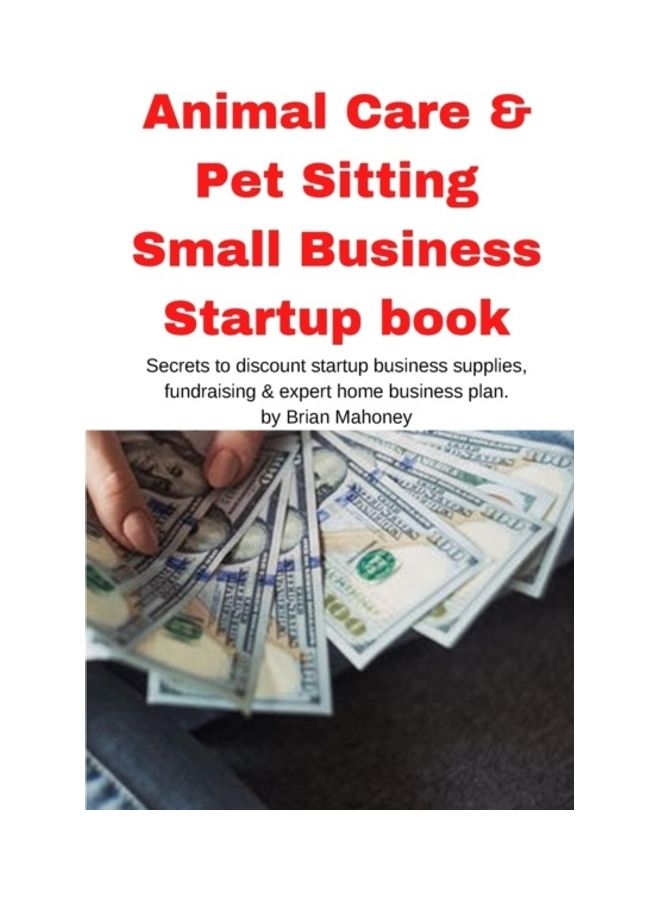 null - Animal Care And Pet Sitting Small Business Startup Book Paperback English by Brian Mahoney - Image 1