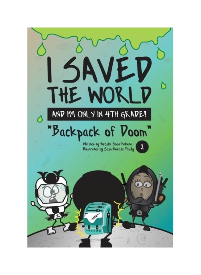 I Saved The World And I'm Only In 4th Grade!: Backpack Of Doom paperback english 
