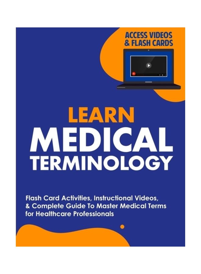 Learn Medical Terminology: Flash Card Activities, Instructional Videos, And Complete Guide To Master Medical Terms For Healthcare Professionals paperback english