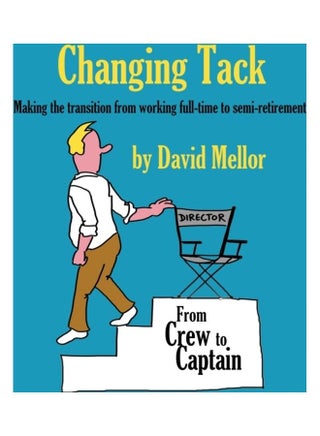Changing Tack: Making The Transition From Working Full-Time To Semi-Retirement paperback english - v1611988403/N42111916A_1