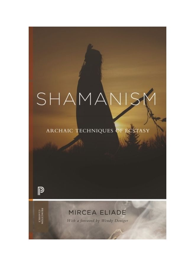 Shamanism: Archaic Techniques Of Ecstasy Paperback English by Mircea Eliade - 44089