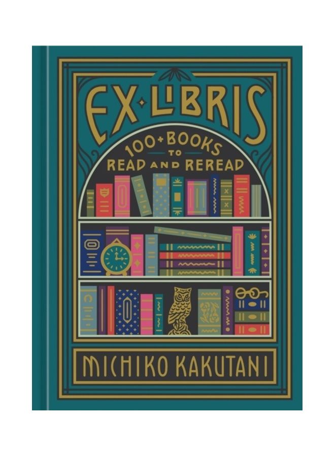 Ex Libris: 100+ Books To Read And Reread Hardcover English by Michiko Kakutani - 44124 