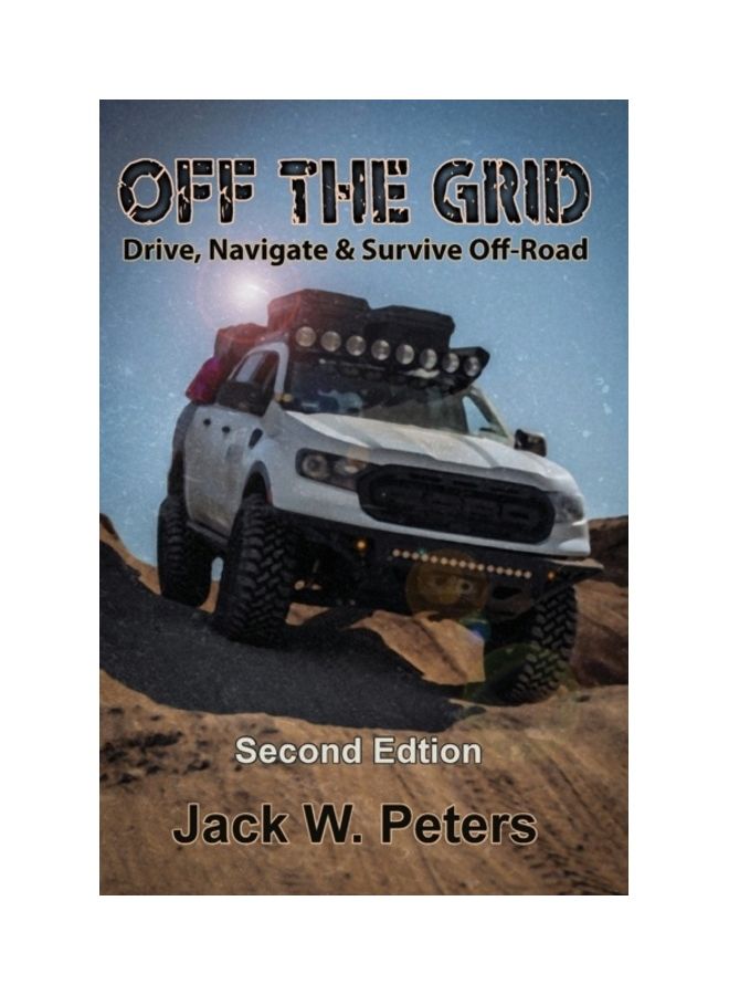Off The Grid: Drive, Navigate And Survive Off-Road paperback english