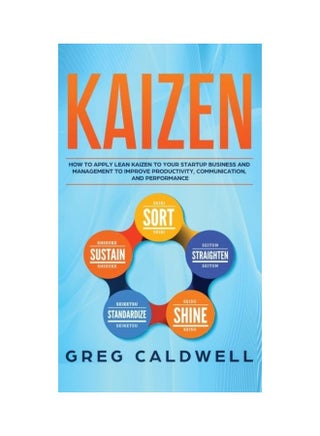 Kaizen: How To Apply Lean Kaizen To Your Startup Business And Management To Improve Productivity, Communication, And Performan hardcover english - v1611988515/N42137513A_1
