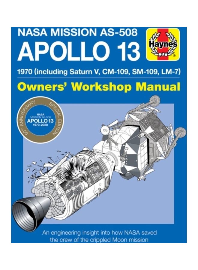 Nasa Mission As-508 Apollo 13 Owners' Workshop Manual: 1970 (Including Saturn V, Cm-109, Sm-109, Lm-7) - An Engineering Insight Into How Nasa Saved Th Hardcover English by David Baker - 43922