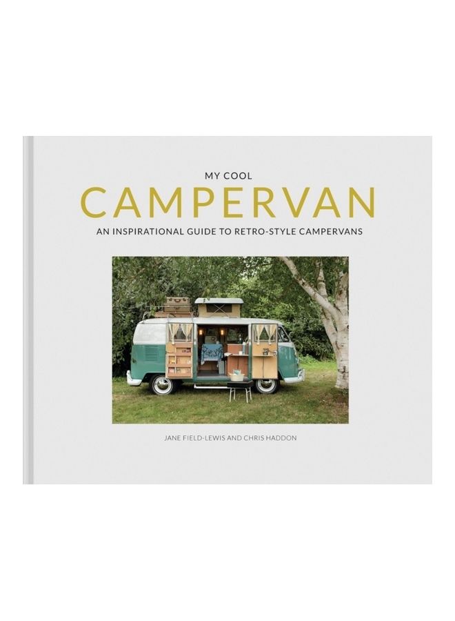 My Cool Campervan: An Inspirational Guide To Retro-Style Campervans Hardcover English by Jane Field-Lewis - 43965 