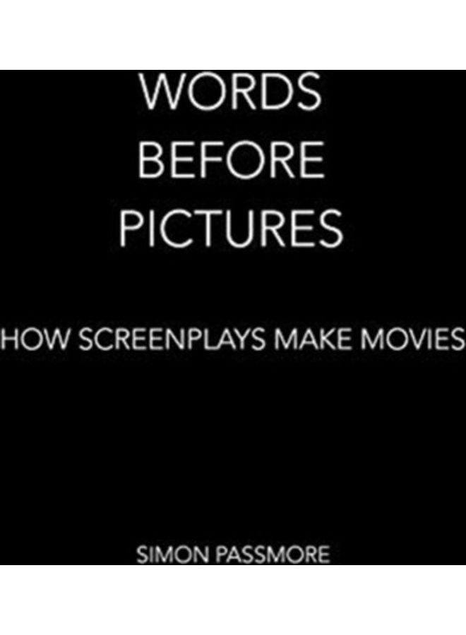 Words Before Pictures How Screenplays Make Movies paperback english