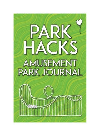 Park Hacks Amusement Park Journal: An Illustrated, Lined, Diary, Notebook With Prompts, Tips, And Tricks To Encourage Parents, Kids, And Ride Enthusia paperback english - v1611988580/N42130053A_1