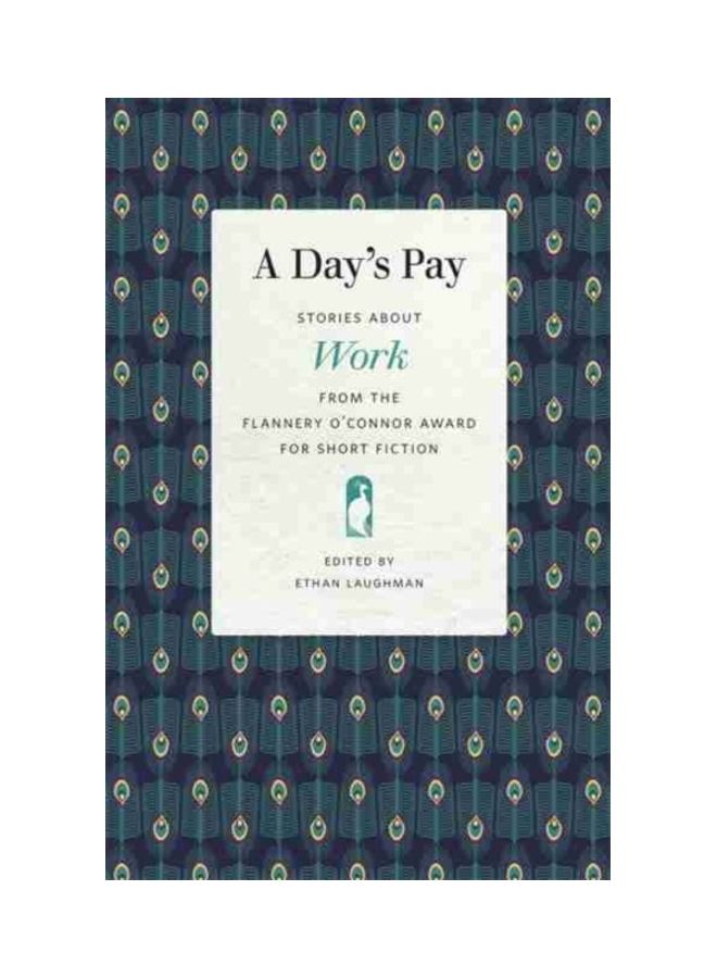 A Day's Pay: Stories About Work From The Flannery O'connor Award For Short Fiction paperback english 