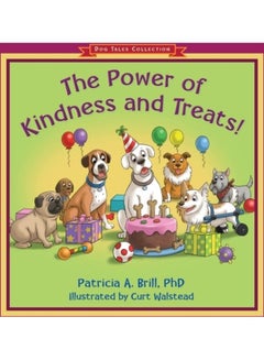 The Power of Kindness and Treats! Paperback English by Patricia A. Brill 