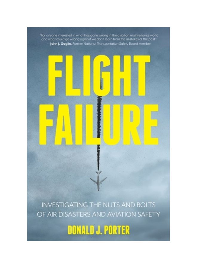 null - Flight Failure: Investigating The Nuts And Bolts Of Air Disasters And Aviation Safety paperback english - Image 1