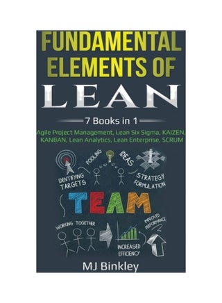 Fundamental Elements of Lean: 7 Books in 1 - Agile Project Management, Lean Six Sigma, KAIZEN, KANBAN, Lean Analytics, Lean Enterprise, SCRUM paperback english - v1611989069/N42110782A_1