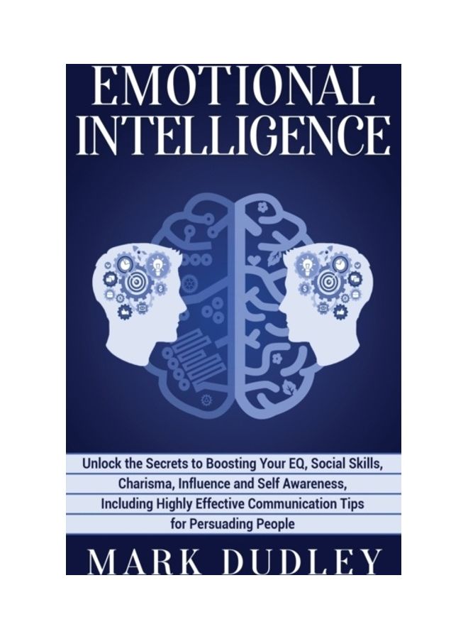 Emotional Intelligence: Unlock the Secrets to Boosting Your EQ, Social Skills, Charisma, Influence and Self Awareness hardcover english 