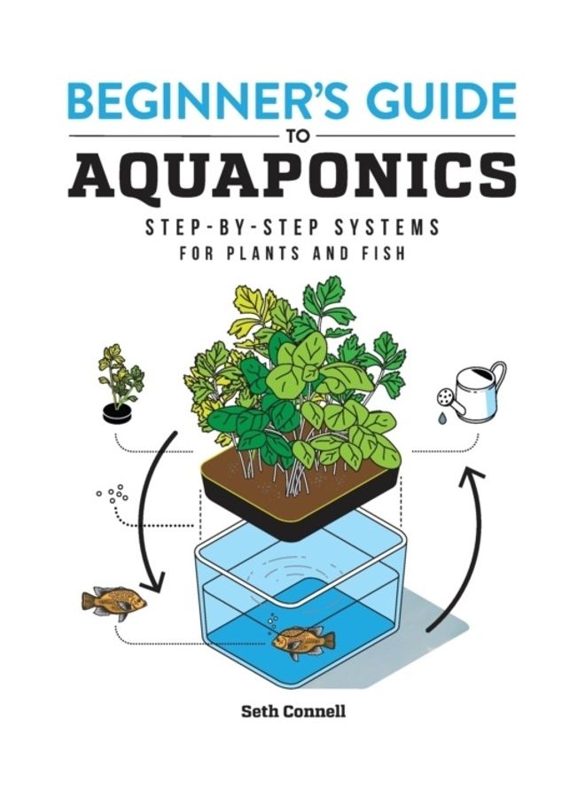 Beginner's Guide To Aquaponics: Step-By-Step Systems For Plants And Fish paperback english