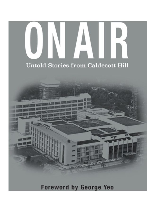 On Air Untold Stories From Caldecott Hill Paperback English by George Yong-Boon Yeo - 43753