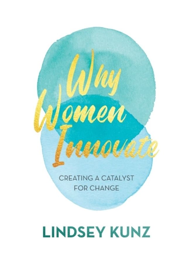 Why Women Innovate Paperback English by Lindsey Kunz