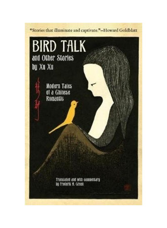 Bird Talk And Other Stories By Xu Xu: Modern Tales Of A Chinese Romantic Paperback English by Xu Xu 
