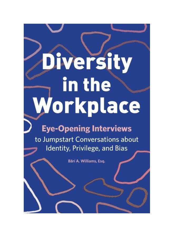 null - Diversity in the Workplace: Eye-Opening Interviews to Jumpstart Conversations about Identity, Privilege, and Bias Paperback English by Bari a. Williams - Image 1