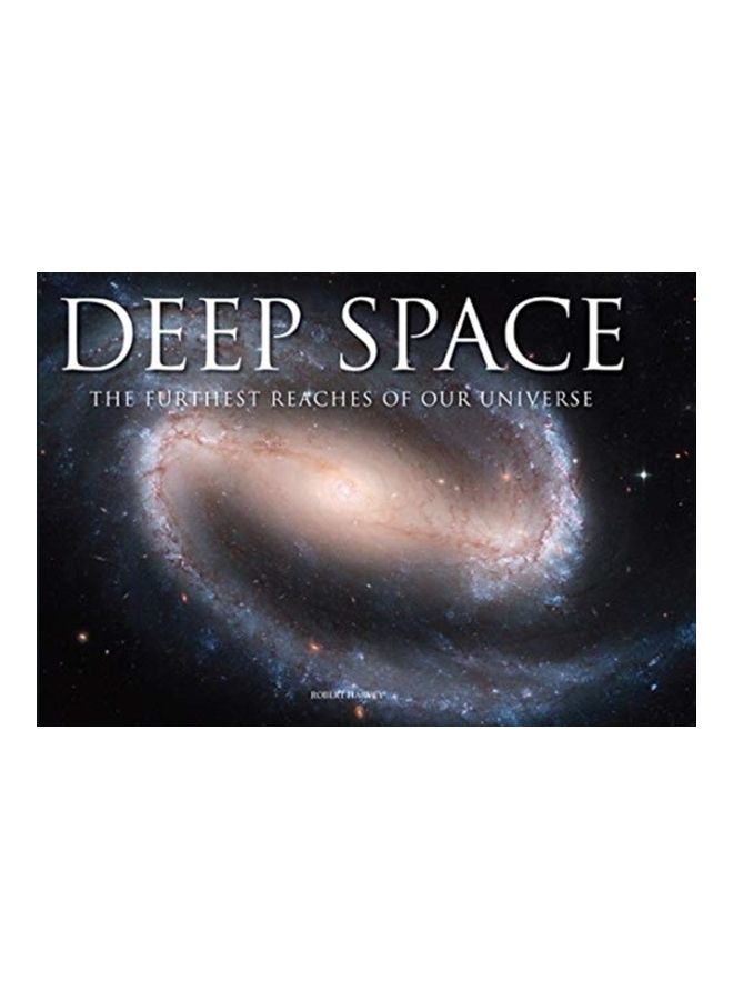 Deep Space: The Furthest Reaches of Our Universe Hardcover English by Robert Harvery - 44118