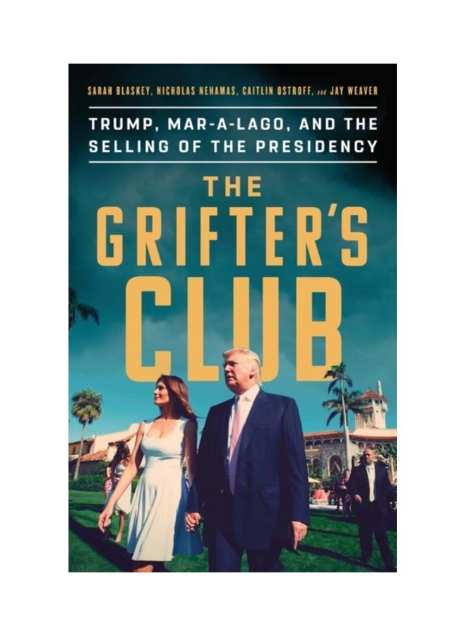 The Grifter's Club: Trump, Mar-A-Lago, And The Selling Of The Presidency hardcover english