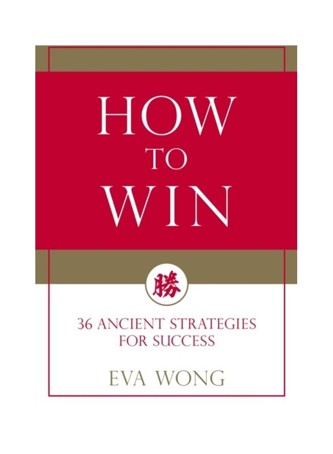 How to Win: 36 Ancient Strategies for Success Paperback English by Wong, Eva 