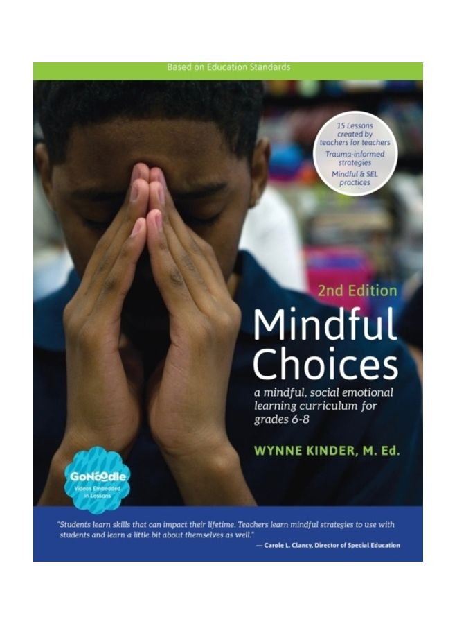 Mindful Choices: A Mindful, Social Emotional Learning Curriculum For Grades 6-8 Paperback English by Wynne Kinder
