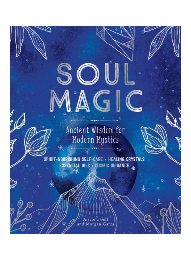 Soul Magic: Ancient Wisdom For Modern Mystics hardcover english