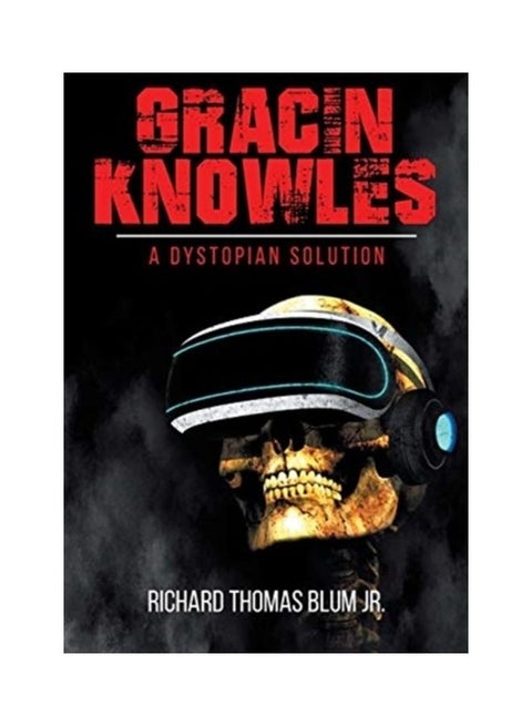 Gracin Knowles: A Dystopian Solution Paperback English by Richard Thomas Blum