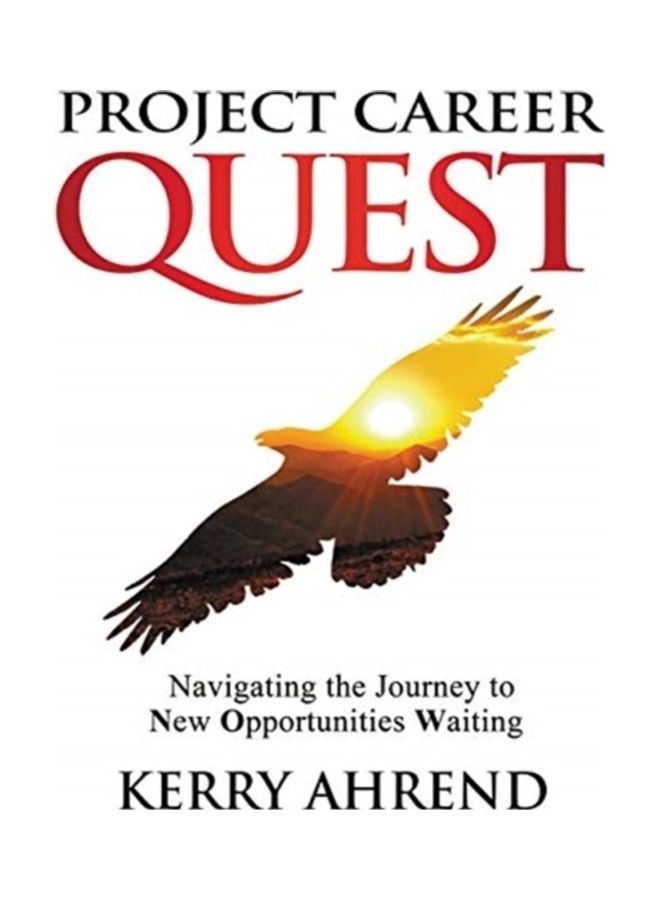 Project Career Quest: Navigating The Journey To New Opportunities Waiting Paperback English by Kerry Ahrend