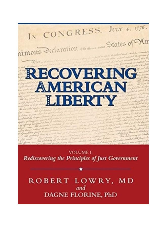 Recovering American Liberty: Volume 1: Rediscovering the Principles of Just Government hardcover english