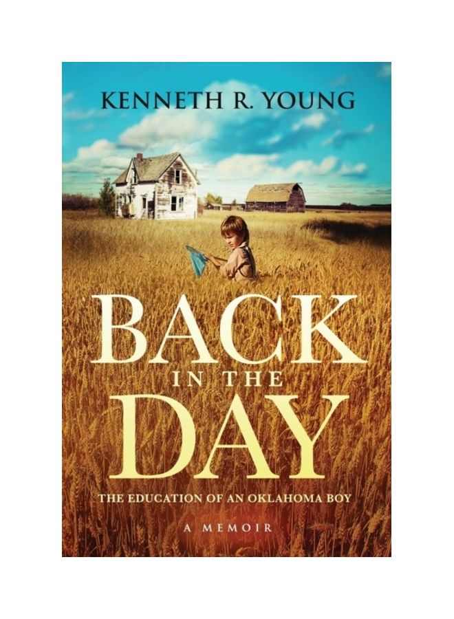 Back in the Day: The Education of an Oklahoma Boy (A Memoir) Paperback English by Kenneth R. Young