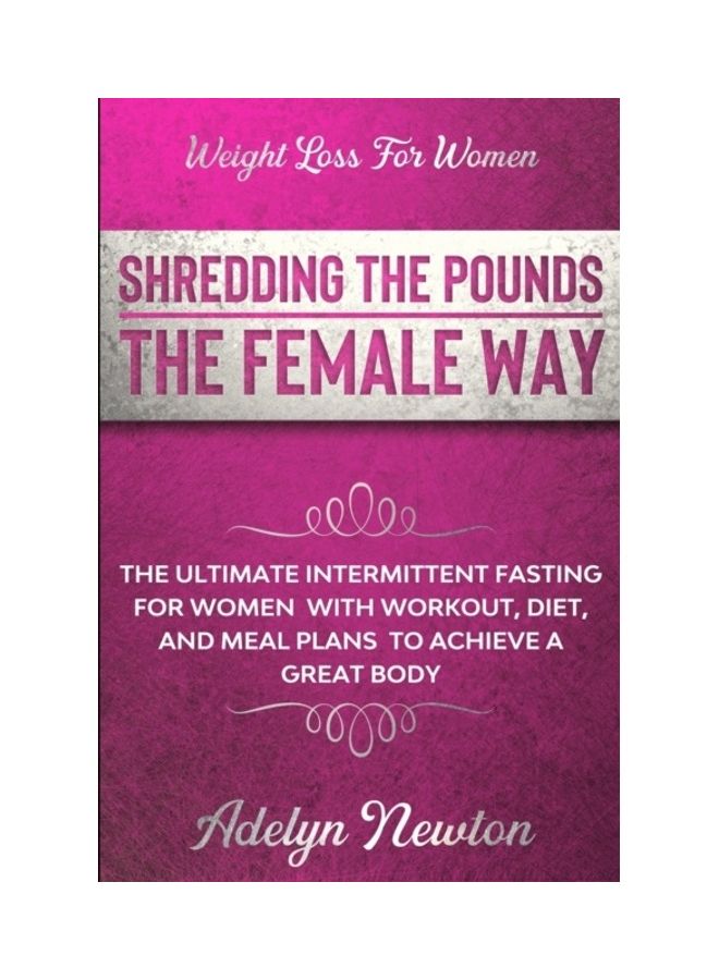 Weight Loss For Women: Shredding The Pounds The Female Way paperback english 