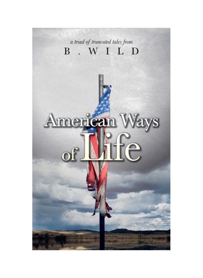 American Ways Of Life Paperback English by B. Wild