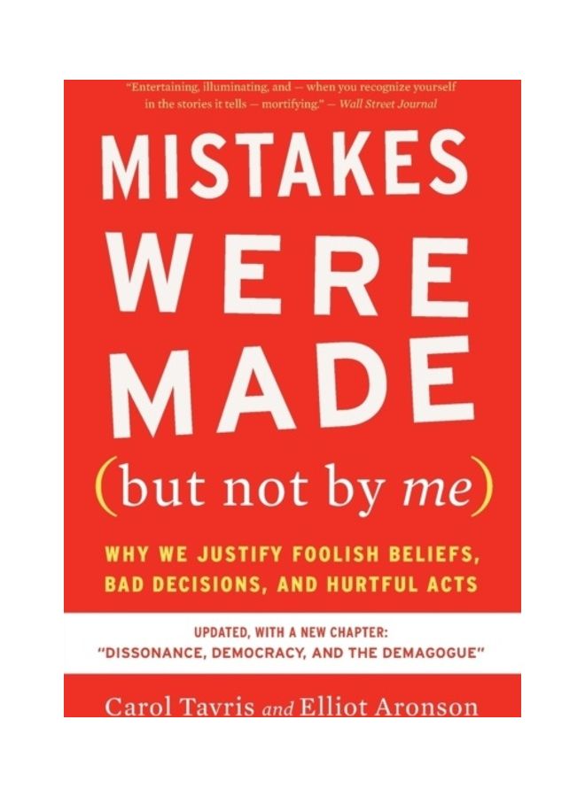 Mistakes Were Made (But Not By Me) Third Edition: Why We Justify Foolish Beliefs, Bad Decisions, And Hurtful Acts Paperback English by Carol Tavris - 44047