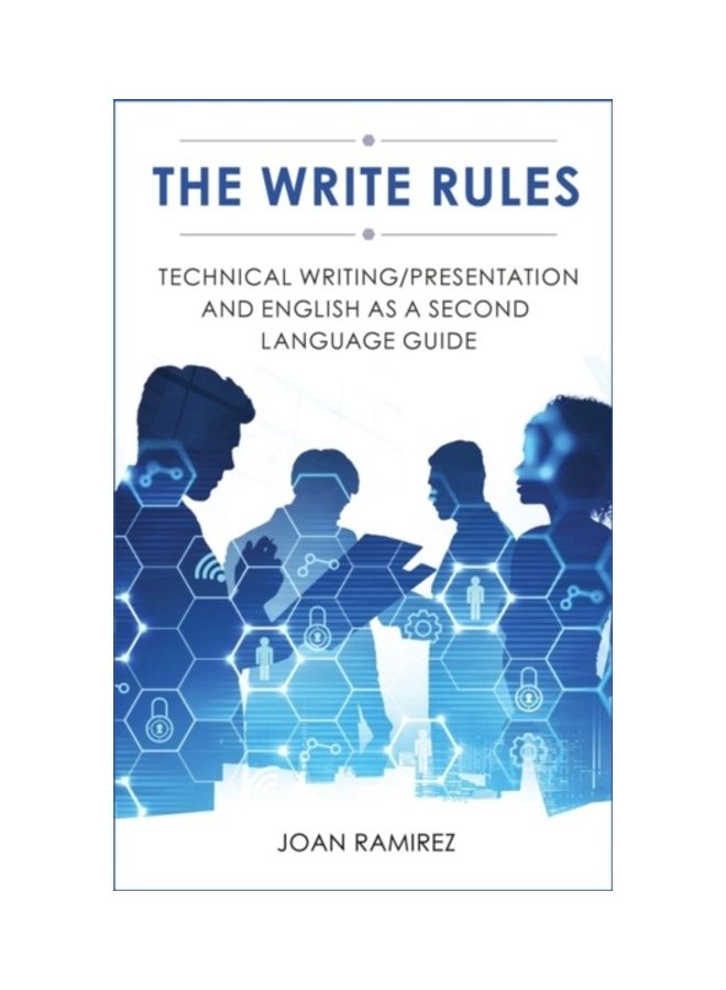 The Write Rules: Technical Writing/Presentation And English As A Second Language Guide: Technical Writing/presentation paperback english