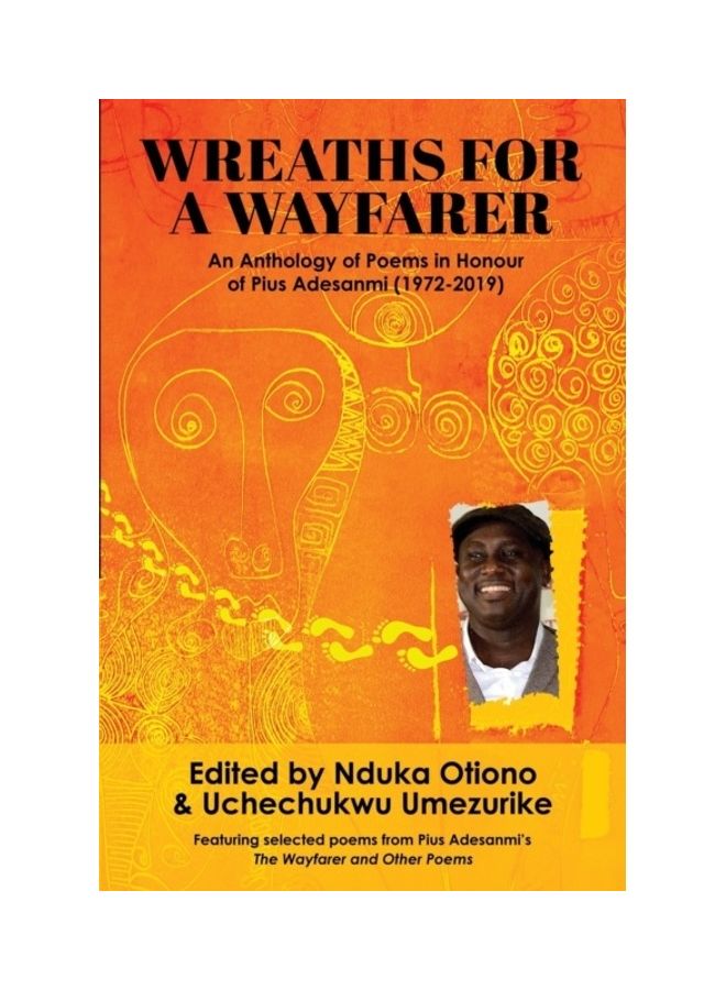Wreaths for a Wayfarer: An Anthology in Honour of Pius Adesanmi (1972-2019) paperback english