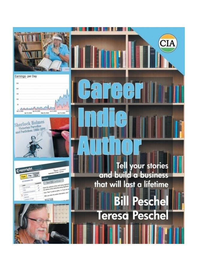Career Indie Author: Tell Your Stories And Build A Business That Will Last A Lifetime paperback english 