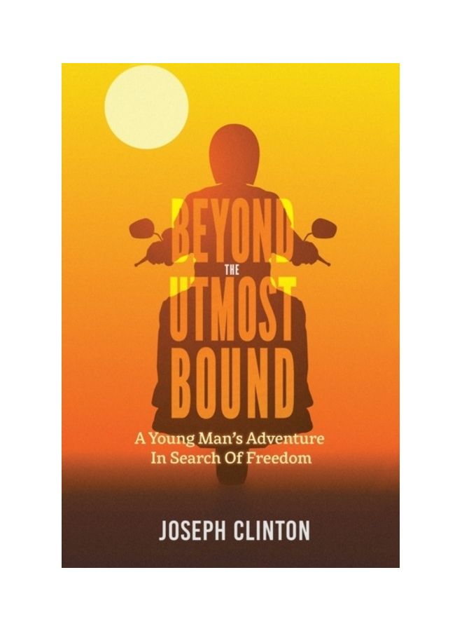 Beyond the Utmost Bound: A Young Man's Adventure In Search Of Freedom paperback english 