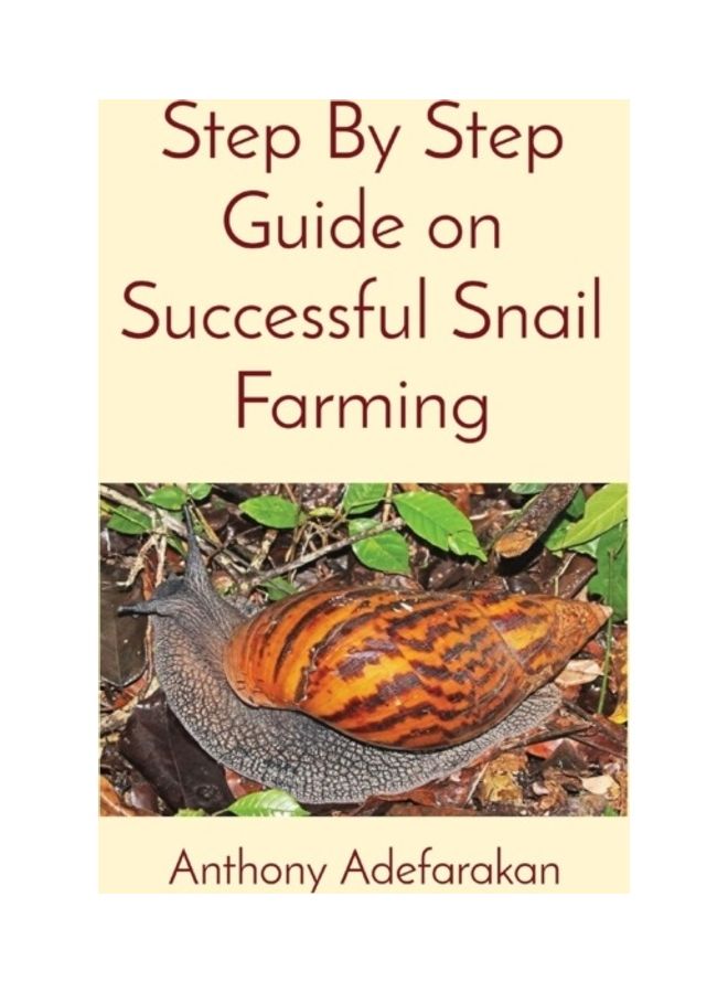 Step By Step Guide on Successful Snail Farming paperback english