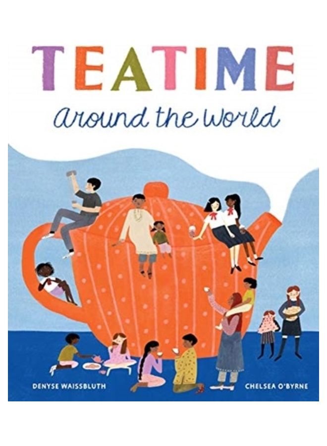 Teatime Around The World Hardcover English by Denyse Waissbluth