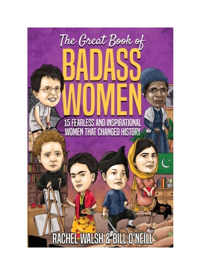 The Great Book Of Badass Women: 15 Fearless And Inspirational Women That Changed History paperback english
