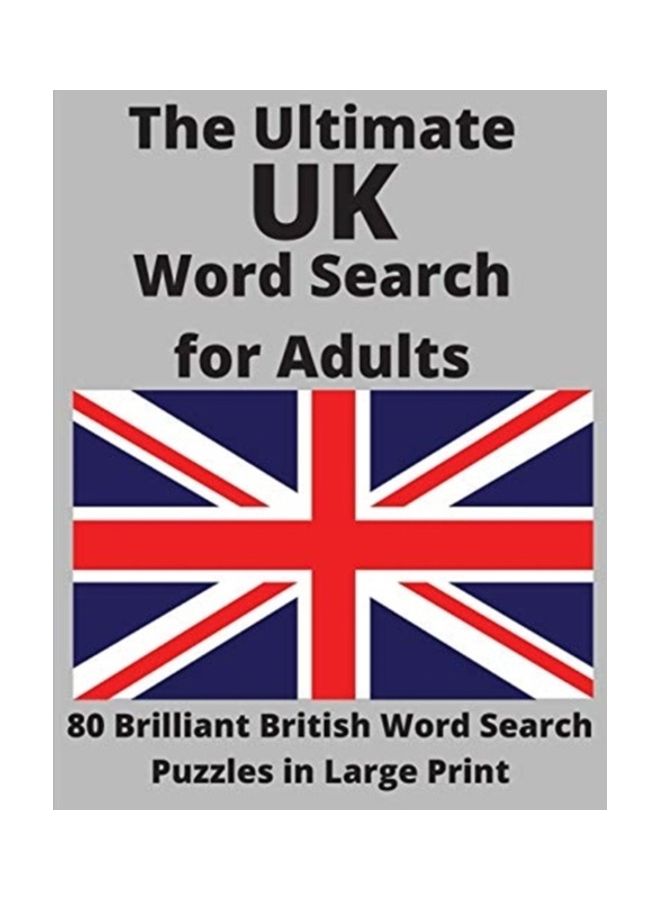 The Ultimate UK Word Search for Adults: 80 Brilliant British Word Search Puzzles in Large Print paperback english 