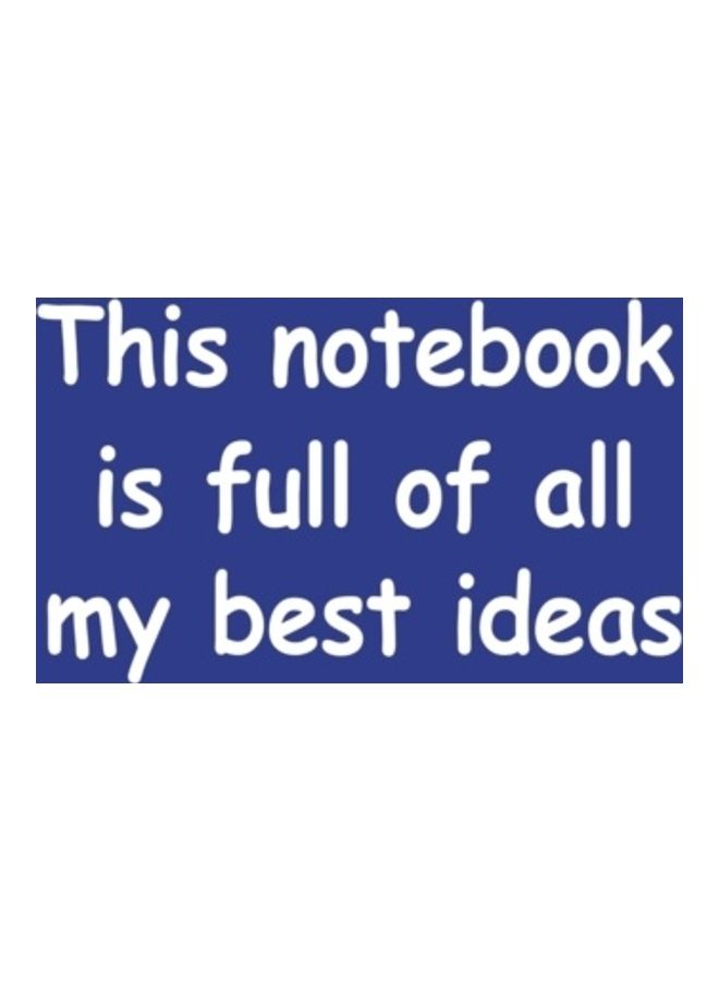 This Notebook Is Full Of All My Best Ideas paperback english 