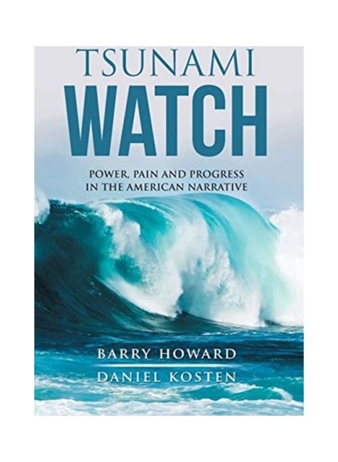 Tsunami Watch: Power, Pain And Progress In The American Narrative hardcover english 
