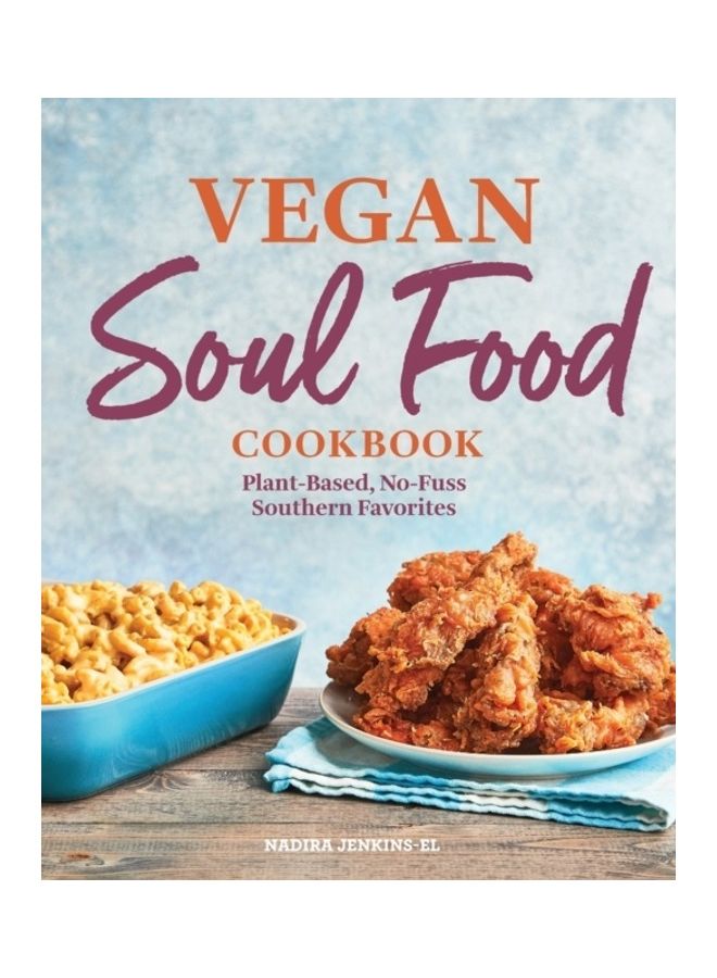Vegan Soul Food Cookbook: Plant-Based, No-Fuss Southern Favorites paperback english