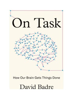 On Task: How Our Brain Gets Things Done Hardcover English by David Badre - 44145