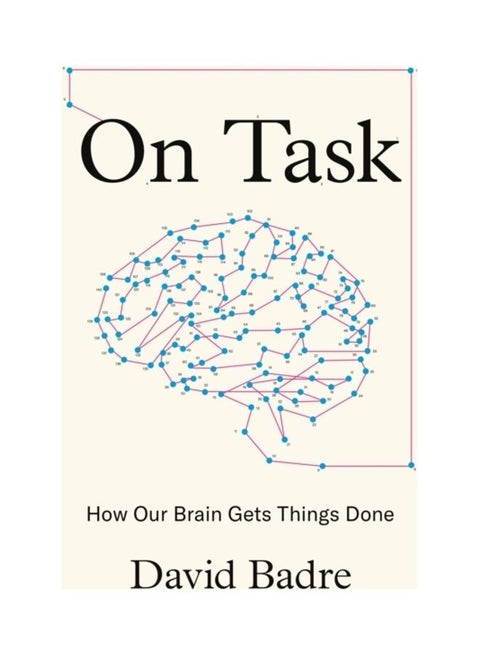 On Task: How Our Brain Gets Things Done Hardcover English by David Badre - 44145