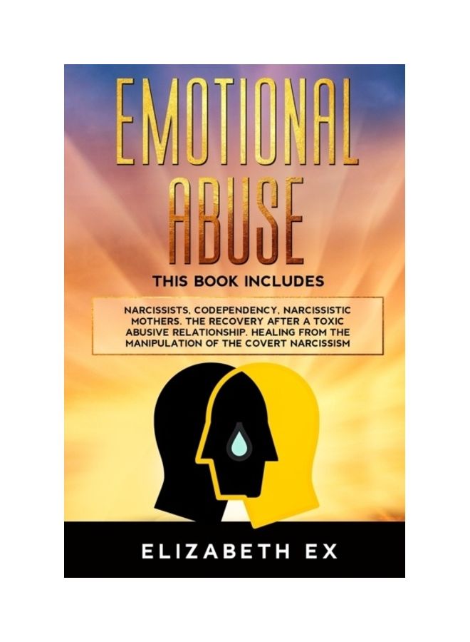 null - Emotional Abuse: This Book Includes Narcissists, Codependency, Narcissistic Mothers. The Recovery After A Toxic Abusive Relationship. Healing from the Manipulation of the covert Narcissism Paperback English by Elizabeth Ex - Image 1